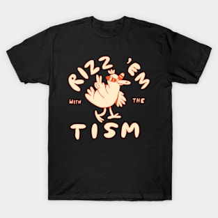 rizz em with the tism T-Shirt